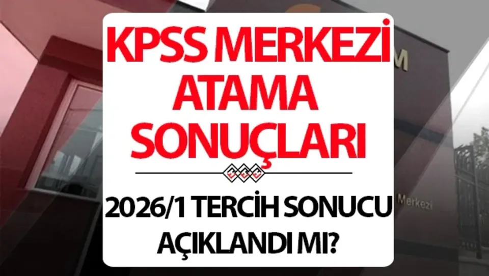 KPSS-2026/1 Merkezi Atama Sonuçları Ne Zaman Açıklanacak? görseli
