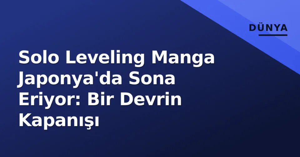 Solo Leveling Manga Japonya'da Sona Eriyor: Bir Devrin Kapanışı görseli