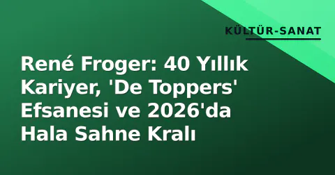 René Froger: 40 Yıllık Kariyer, 'De Toppers' Efsanesi ve 2026'da Hala Sahne Kralı