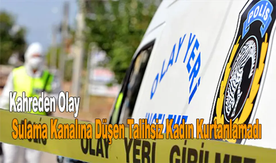 Samsun Bafra'da Sulama Kanalına Düşen Fatma Bulut Hayatını Kaybetti görseli