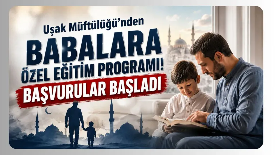 Uşak'ta Babalara Özel Eğitim: Baba Okulu Seminerleri Başlıyor görseli