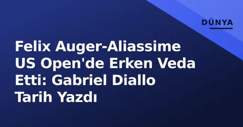 Felix Auger-Aliassime US Open'de Erken Veda Etti: Gabriel Diallo Tarih Yazdı