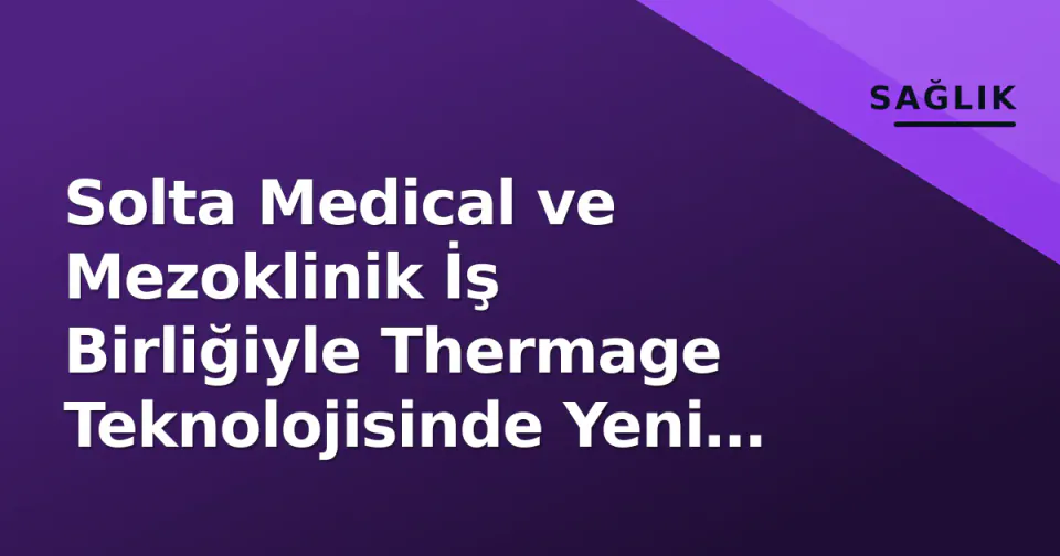 Solta Medical ve Mezoklinik İş Birliğiyle Thermage Teknolojisinde Yeni Dönem görseli