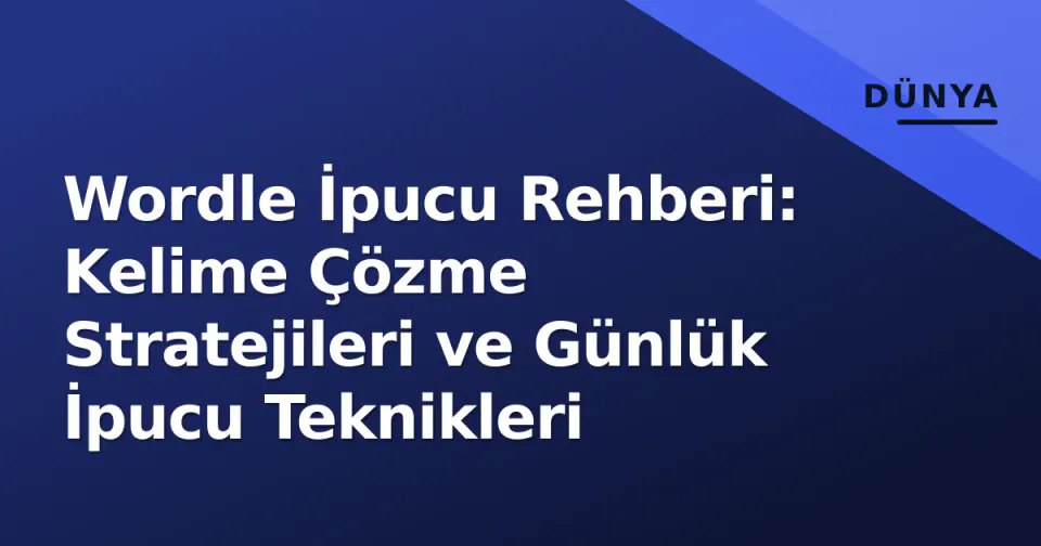 Wordle İpucu Rehberi: Kelime Çözme Stratejileri ve Günlük İpucu Teknikleri görseli
