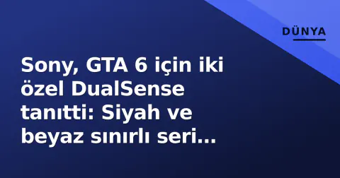 Sony, GTA 6 için iki özel DualSense tanıtti: Siyah ve beyaz sınırlı seri modeller geliyor
