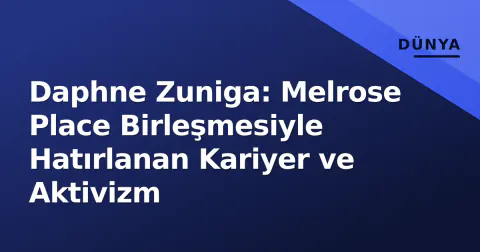 Daphne Zuniga: Melrose Place Birleşmesiyle Hatırlanan Kariyer ve Aktivizm