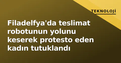 Filadelfya'da teslimat robotunun yolunu keserek protesto eden kadın tutuklandı