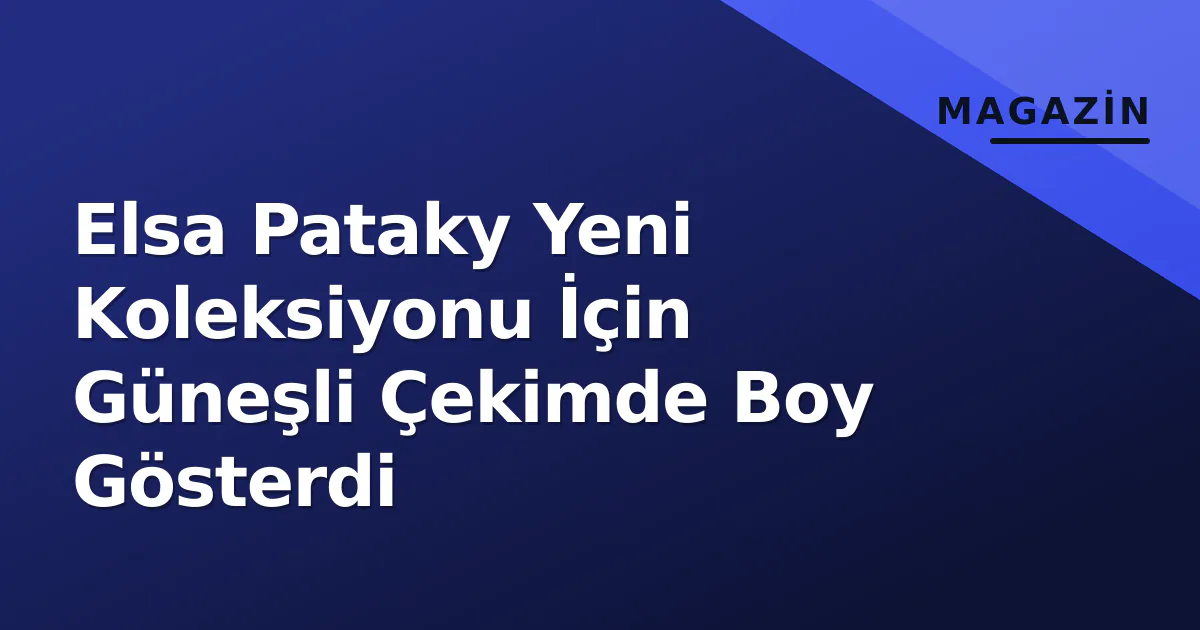 Elsa Pataky Yeni Koleksiyonu İçin Güneşli Çekimde Boy Gösterdi Elsa Pataky Yeni Koleksiyonu İçin Güneşli Çekimde Boy Gösterdi