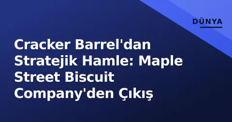 Cracker Barrel'dan Stratejik Hamle: Maple Street Biscuit Company'den Çıkış