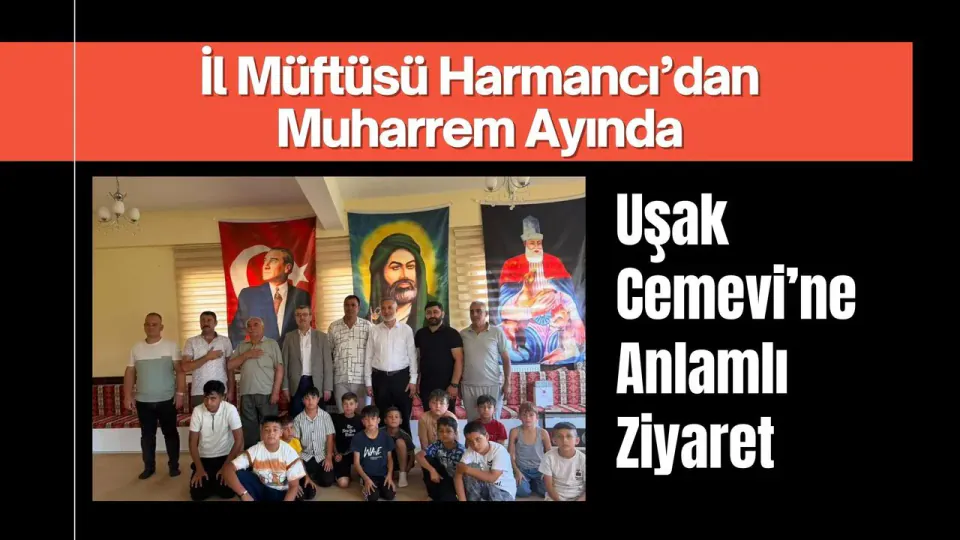 Uşak İl Müftüsü Mesut Harmancı'dan Muharrem Ayı'nda Cemevi Ziyareti görseli