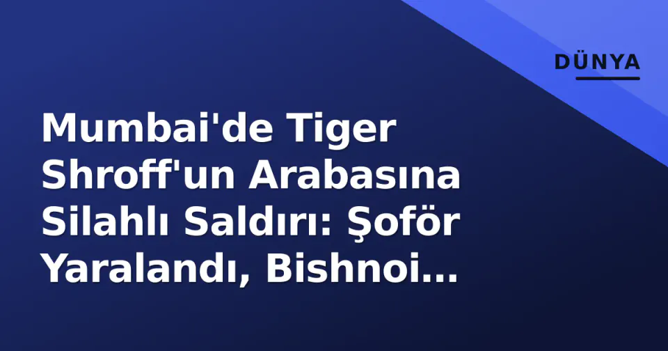 Mumbai'de Tiger Shroff'un Arabasına Silahlı Saldırı: Şoför Yaralandı, Bishnoi Çetesi İddiası görseli