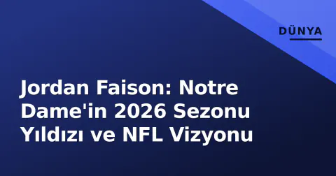 Jordan Faison: Notre Dame'in 2026 Sezonu Yıldızı ve NFL Vizyonu