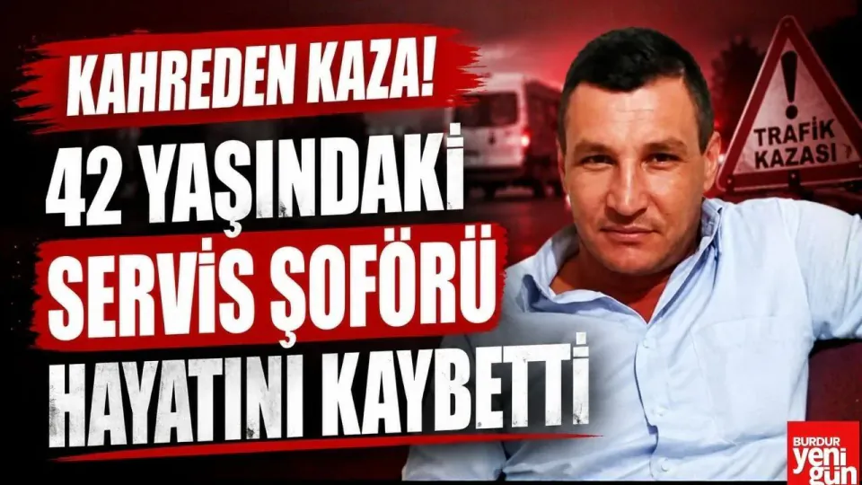Denizli'de Facia: Telefonunu Unutan Servis Şoförü Trafik Kazasında Can Verdi görseli