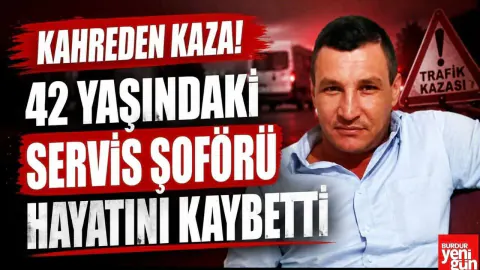 Denizli'de Facia: Telefonunu Unutan Servis Şoförü Trafik Kazasında Can Verdi