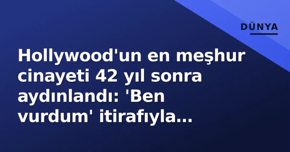 Hollywood'un en meşhur cinayeti 42 yıl sonra aydınlandı: 'Ben vurdum' itirafıyla kapanan William Desmond Taylor davası görseli