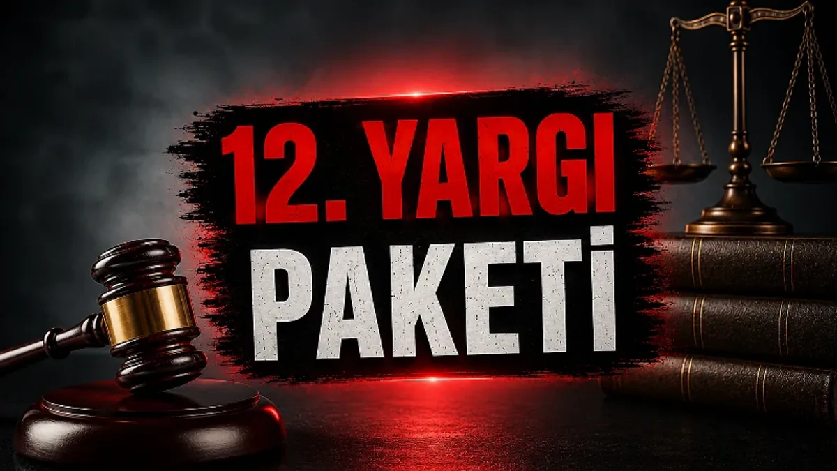 12. Yargı Paketi'nde Son Durum: İnfaz Düzenlemesi ve IBAN Mağdurları