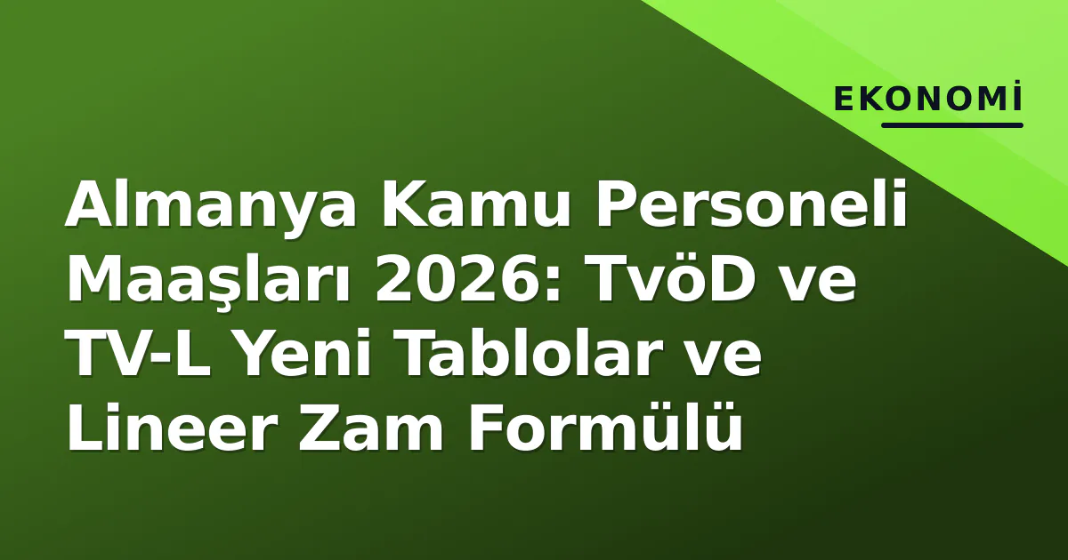 Almanya Kamu Personeli Maaşları 2026: TvöD ve TV-L Yeni Tablolar ve Lineer Zam Formülü Almanya Kamu Personeli Maaşları 2026: TvöD ve TV-L Yeni Tablolar ve Lineer Zam Formülü