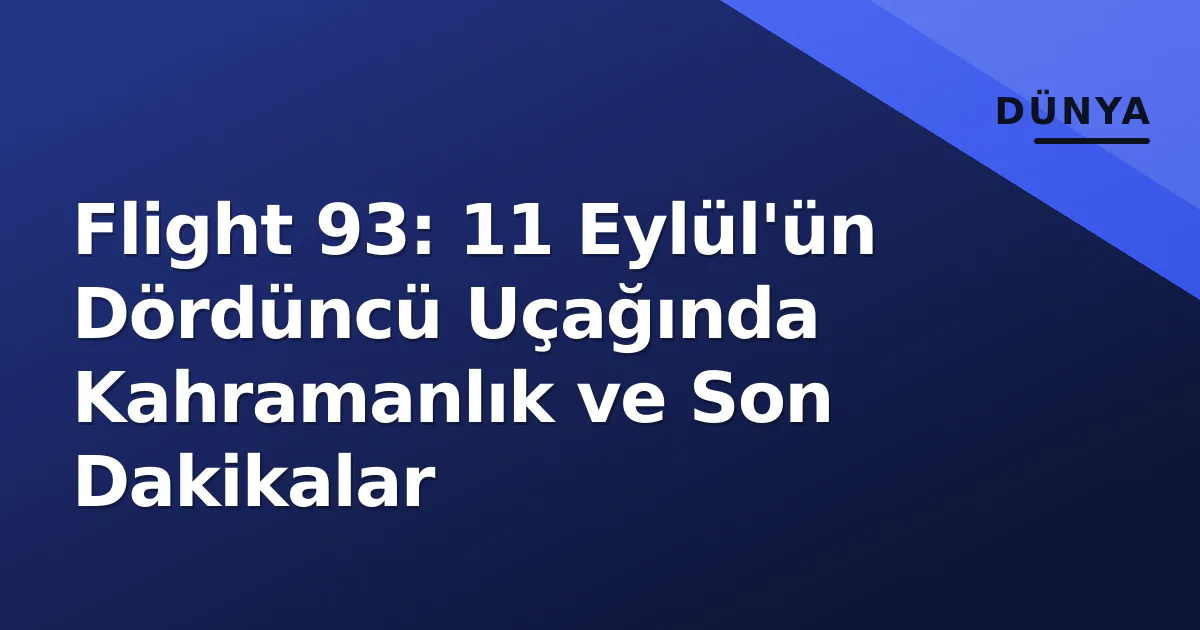 Flight 93: 11 Eylül'ün Dördüncü Uçağında Kahramanlık ve Son Dakikalar Flight 93: 11 Eylül'ün Dördüncü Uçağında Kahramanlık ve Son Dakikalar